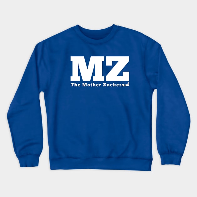 Mother Zuckers Crewneck Sweatshirt by motherzuckers